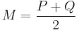 M=\frac{P%2BQ}{2}