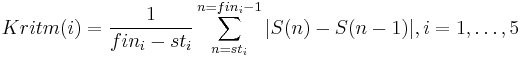 Kritm (i) =  \frac{1}{fin_i -st_i} \sum_{n=st_i}^{n=fin_i -1} |S(n)-S(n-1)|,    i = 1, \dots, 5 