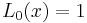 L_0(x) = 1\,