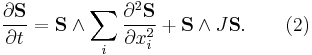  \frac{\partial \mathbf{S}}{\partial t} = \mathbf{S}\wedge \sum_i\frac{\partial^2 \mathbf{S}}{\partial  x_i^{2}} %2B \mathbf{S}\wedge J\mathbf{S}.\qquad (2)