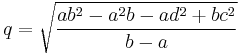 q= \sqrt{\frac{ab^2-a^2b-ad^2%2Bbc^2}{b-a}}