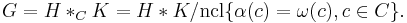  G=H\ast_C K=H\ast K/{\rm ncl}\{\alpha(c)=\omega(c), c\in C\}.