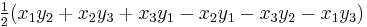 \tfrac12(x_1 y_2 %2B x_2 y_3 %2B x_3 y_1 - x_2 y_1 - x_3 y_2 - x_1 y_3)