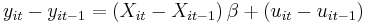 y_{it}-y_{it-1}=\left(  X_{it}
-X_{it-1}\right)  \beta%2B\left(  u_{it}-u_{it-1}\right)  