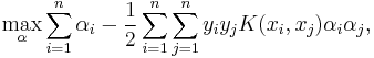 \max_{\alpha} \sum_{i=1}^n \alpha_i - \frac12 \sum_{i=1}^n \sum_{j=1}^n y_i y_j K(x_i, x_j) \alpha_i \alpha_j,