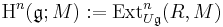 \mathrm{H}^n(\mathfrak{g}; M)�:= \mathrm{Ext}^n_{U\mathfrak{g}}(R, M)