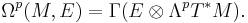 \Omega^p(M,E) = \Gamma(E\otimes\Lambda^pT^*M).