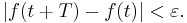 \left|f(t%2BT)-f(t)\right|<\varepsilon.