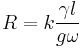 R =   k\frac{\gamma l}{g  \omega} 