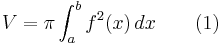 V = \pi \int_a^b f^2(x) \,dx \qquad (1)