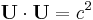  \mathbf{U} \cdot \mathbf{U} = c^2 \,\!