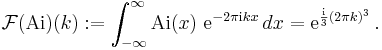 
\mathcal{F}(\mathrm{Ai})(k)�:= \int_{-\infty}^{\infty} \mathrm{Ai}(x)\ \mathrm{e}^{- 2\pi \mathrm{i} k x}\,dx =
\mathrm{e}^{\frac{\mathrm{i}}{3}(2\pi k)^3}\,.
