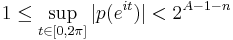 1\le\sup_{t\in[0,2\pi]}|p(e^{it})|<2^{A-1-n}