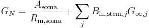 G_N = \frac{A_\mathrm{soma}}{R_\mathrm{m,soma}} %2B \sum_j B_{\mathrm{in,stem},j} G_{\infty,j}