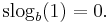 \,\mathrm{slog}_b(1) = 0.