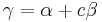 \gamma = \alpha %2B c \beta\ 