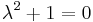 \lambda^2%2B1=0