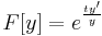 F[y]=e^{\frac{ty'}{y}}