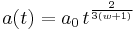  a(t)=a_0\,t^{\frac{2}{3(w%2B1)}} 