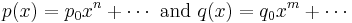 p(x) = p_0 x^n %2B \cdots \mbox{ and } q(x) = q_0 x^m %2B \cdots\,