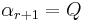 \alpha_{r %2B 1} = Q