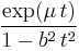 \frac{\exp(\mu\,t)}{1-b^2\,t^2}\,\!