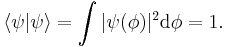   \langle \psi | \psi \rangle = \int | \psi(\phi) |^2 \mathrm{d}\phi = 1.\,\!