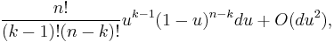 {n!\over (k-1)!(n-k)!}u^{k-1}(1-u)^{n-k}du%2BO(du^2),