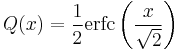 Q(x) = \frac{1}{2}\operatorname{erfc}\left(\frac{x}{\sqrt{2}}\right)