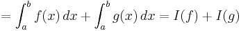 = \int_a^b f(x)\, dx %2B \int_a^b g(x)\, dx = I(f)%2BI(g)