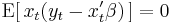 \operatorname{E}[\,x_t(y_t - x_t'\beta)\,]=0