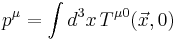 p^\mu=\int d^3x\, T^{\mu 0}(\vec{x},0)