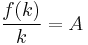 \frac{f(k)}{k}=A \,