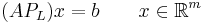 (A P_L) x = b\qquad x\in\R^m