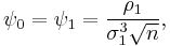 \psi_0=\psi_1=\frac{\rho_1}{\sigma_1^3\sqrt{n}},