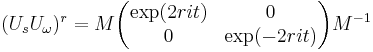  (U_sU_\omega)^r = M \begin{pmatrix} \exp(2rit) & 0 \\ 0 & \exp(-2rit)\end{pmatrix} M^{-1}