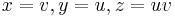  x=v, y=u, z=uv\,