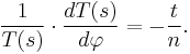 \frac{1}{T(s)}\cdot\frac{dT(s)}{d\varphi}=-\frac{t}{n}.