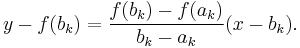  y - f(b_k) = \frac{f(b_k)-f(a_k)}{b_k-a_k} (x-b_k). 