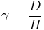 \gamma = \frac{D}{H}