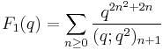 F_1(q) = \sum_{n\ge 0} {q^{2n^2%2B2n}\over (q;q^2)_{n%2B1}}