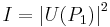 I = \left | U(P_1) \right |^2