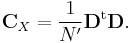 
{\textbf C}_X = \frac{1}{N'} {\textbf D}^{\rm t} {\textbf D}. 
