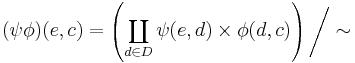 (\psi\phi)(e,c)=\left(\coprod_{d\in D}\psi(e,d)\times\phi(d,c)\right)\Bigg/\sim