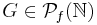 G \in \mathcal{P}_f(\mathbb{N})