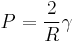 P = \frac{2}{R}\gamma