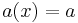 a(x)=a\,