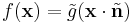 f(\mathbf{x}) = \tilde{g}(\mathbf{x} \cdot \tilde{\mathbf n})