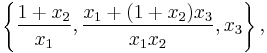 \left\{\frac{1%2Bx_2}{x_1}, \frac{x_1 %2B(1%2Bx_2)x_3}{x_1 x_2},x_3 \right\},