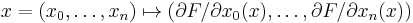 x=(x_0,\ldots, x_n)\mapsto (\partial F/\partial x_0(x),\ldots, \partial F/\partial x_n(x))